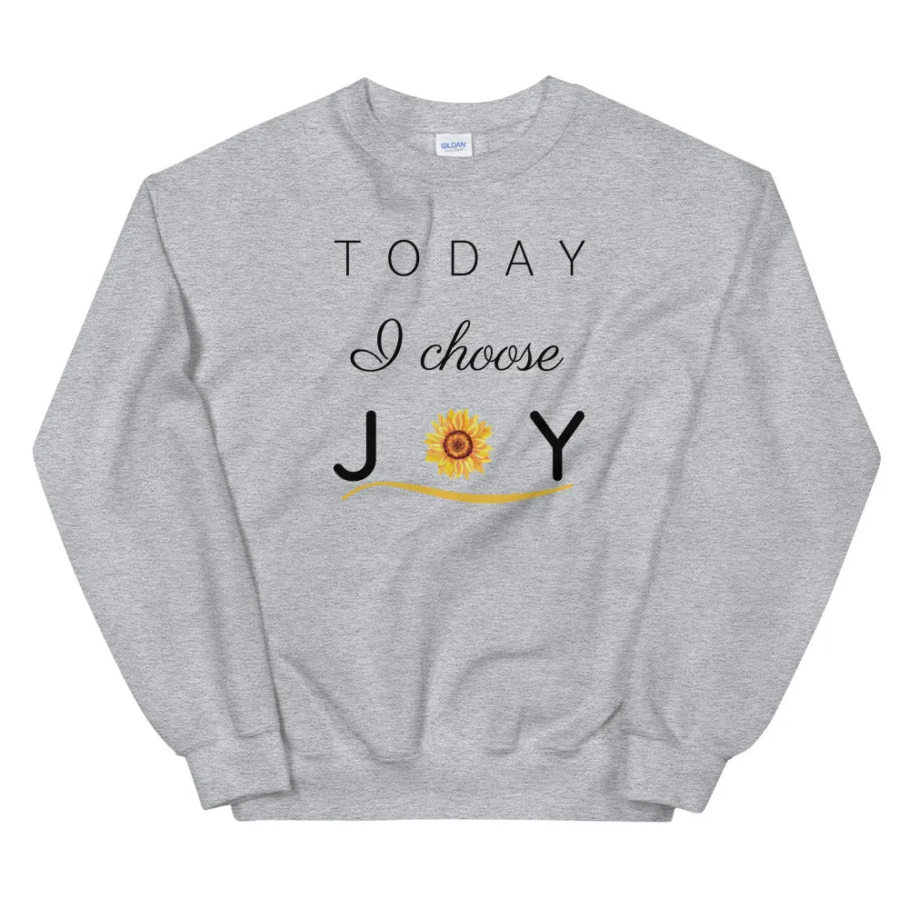 "Today I Choose Joy" Sweatshirt