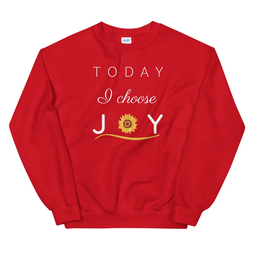 "Today I Choose Joy" Sweatshirt