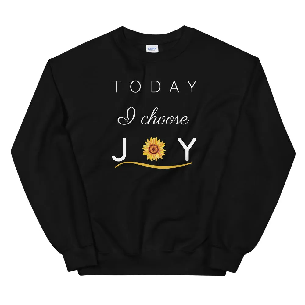 "Today I Choose Joy" Sweatshirt