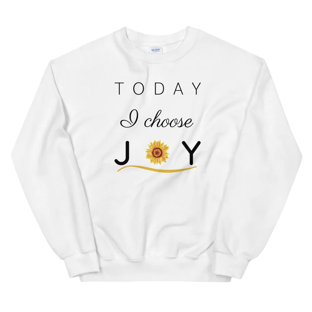 "Today I Choose Joy" Sweatshirt