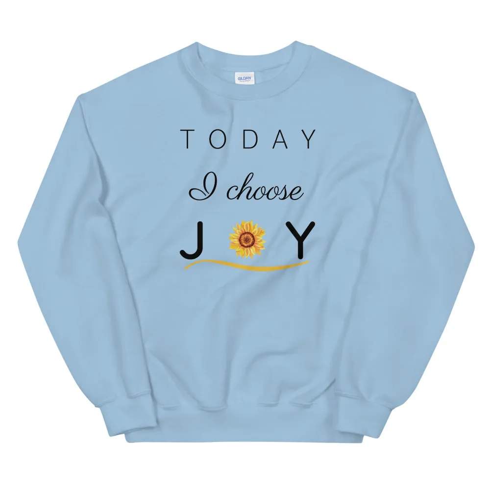 "Today I Choose Joy" Sweatshirt