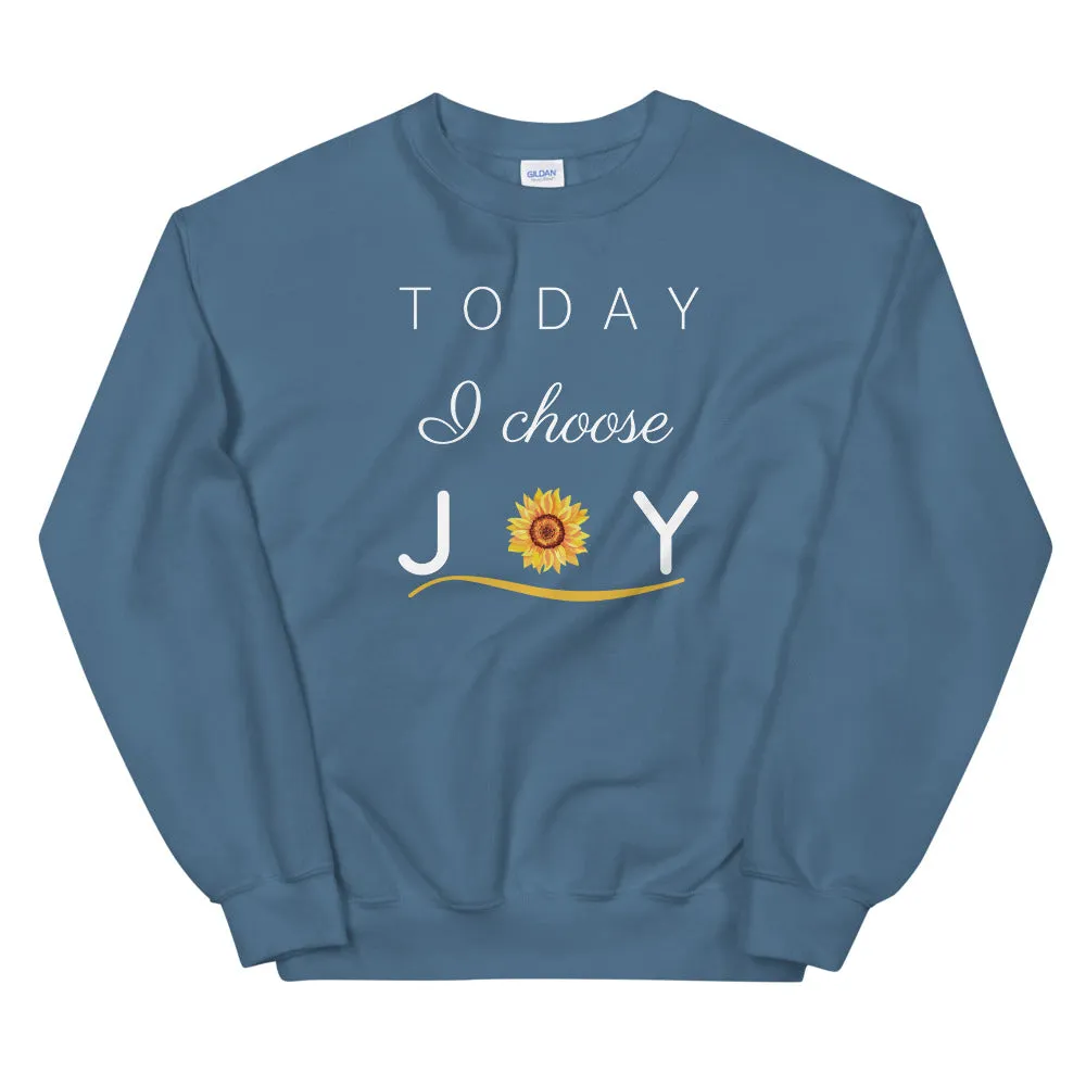 "Today I Choose Joy" Sweatshirt